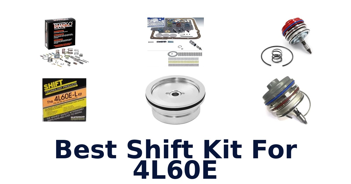 Best Shift Kit For 4L60E