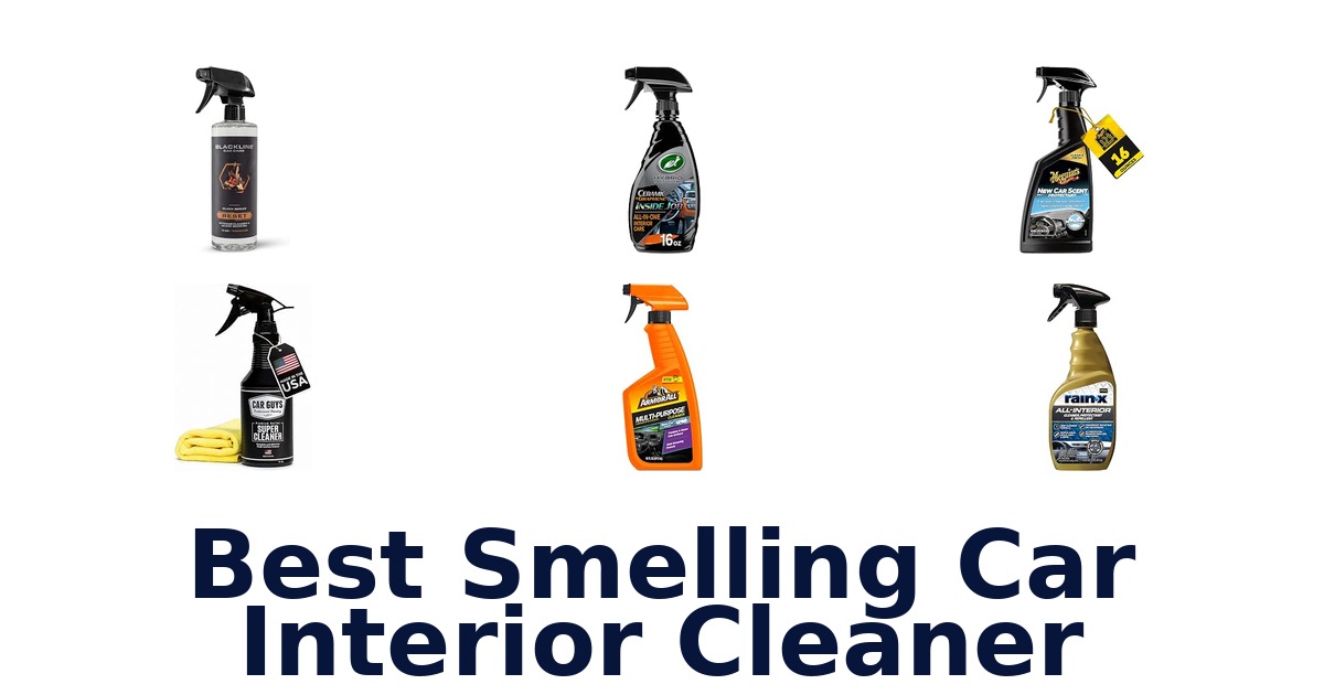 Best Smelling Car Interior Cleaner