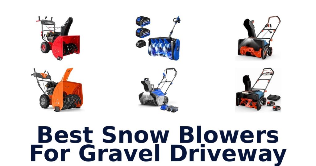Best Snow Blowers For Gravel Driveway