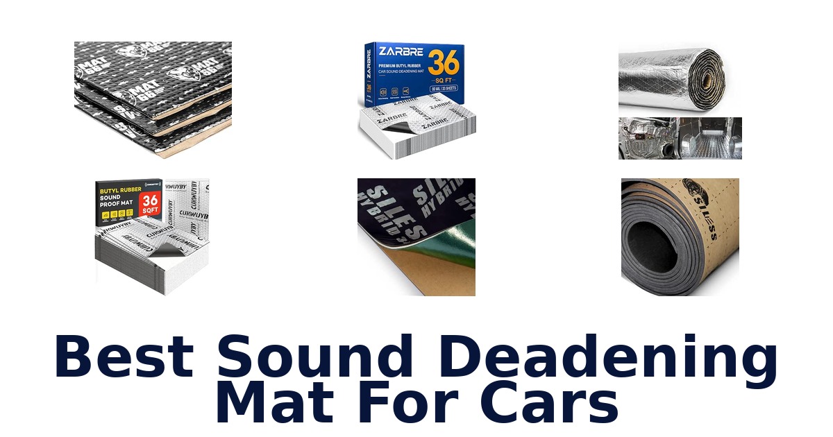 Best Sound Deadening Mat For Cars