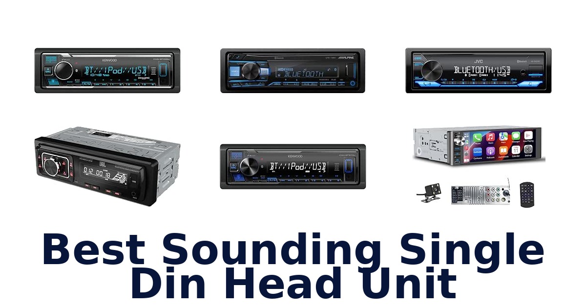 Best Sounding Single Din Head Unit
