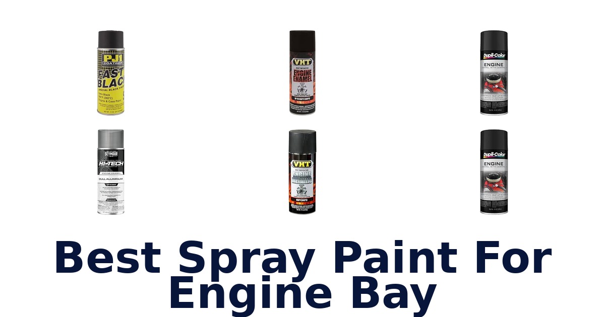 Best Spray Paint For Engine Bay