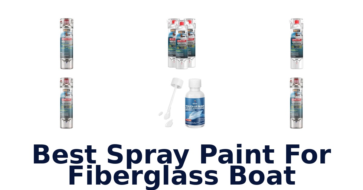 Best Spray Paint For Fiberglass Boat