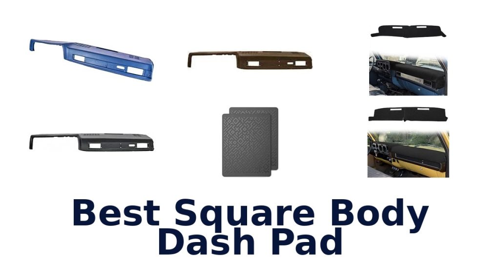 Best Square Body Dash Pad
