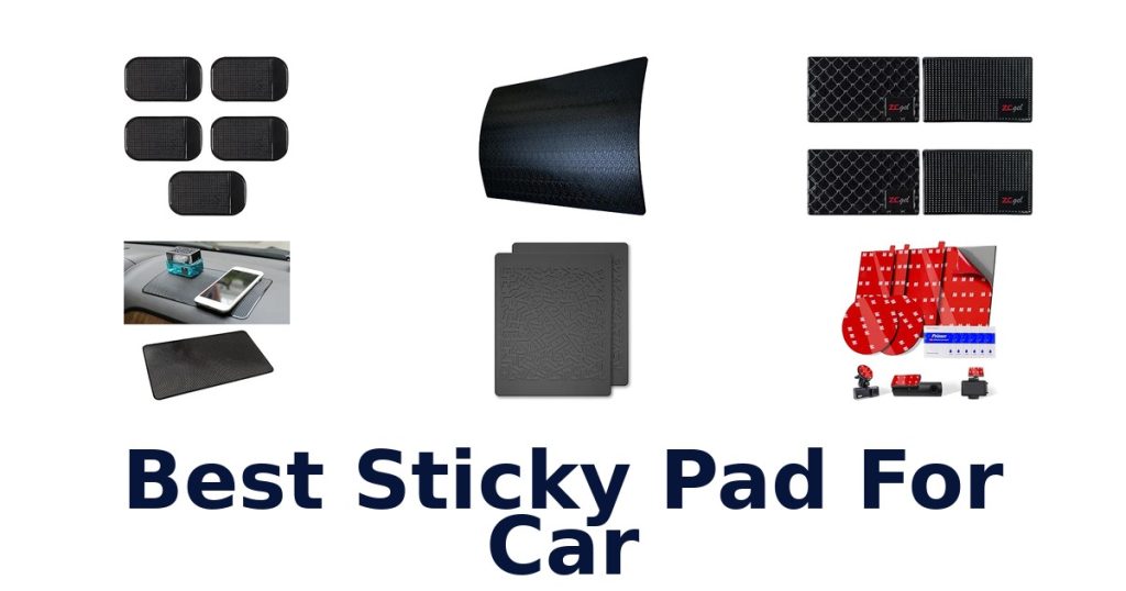 Best Sticky Pad For Car