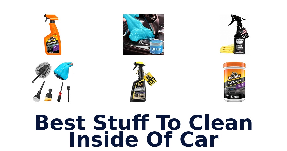 Best Stuff To Clean Inside Of Car