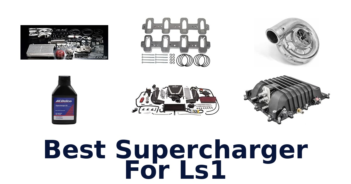 Best Supercharger For Ls1