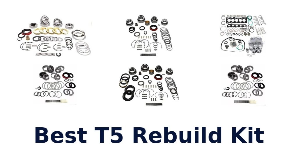 Best T5 Rebuild Kit