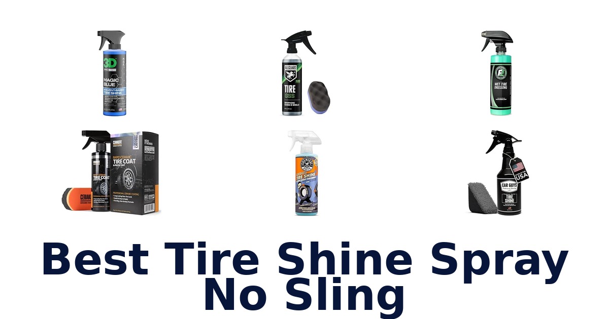 Best Tire Shine Spray No Sling