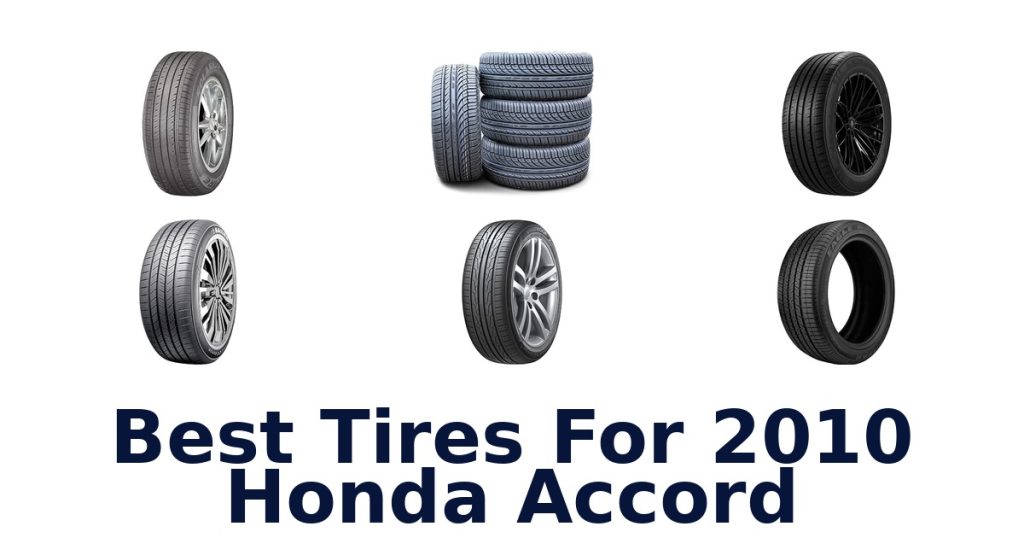 Best Tires For 2010 Honda Accord