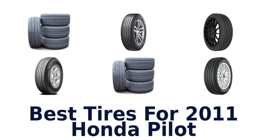 Best Tires For 2011 Honda Pilot