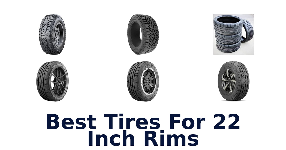 Best Tires For 22 Inch Rims