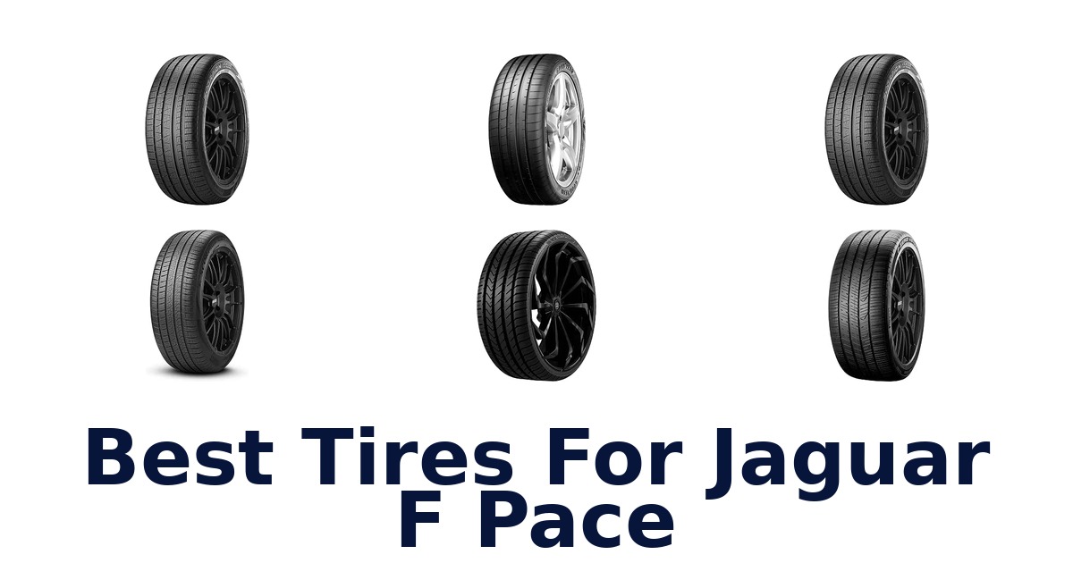 Best Tires For Jaguar F Pace