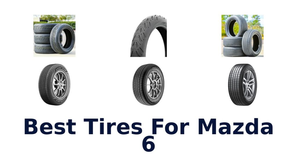 Best Tires For Mazda 6