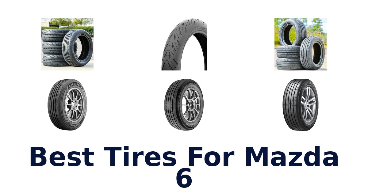 Best Tires For Mazda 6