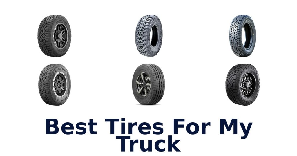 Best Tires For My Truck