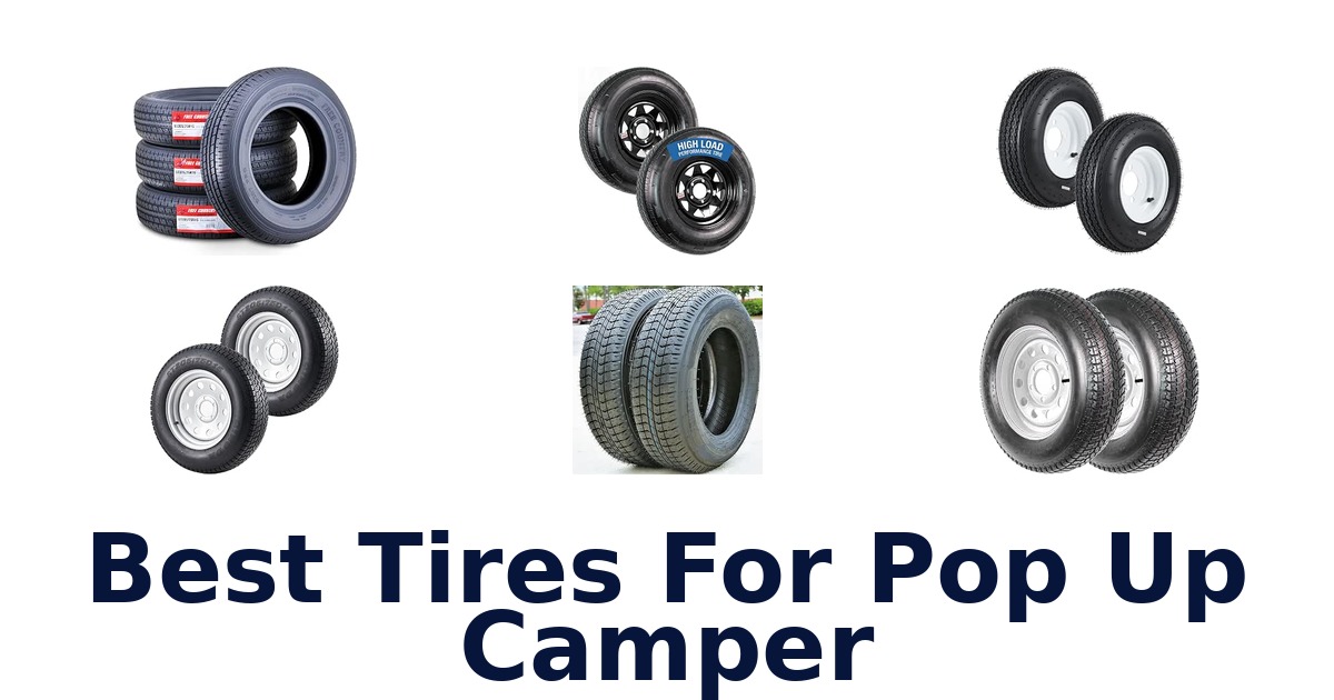 Best Tires For Pop Up Camper