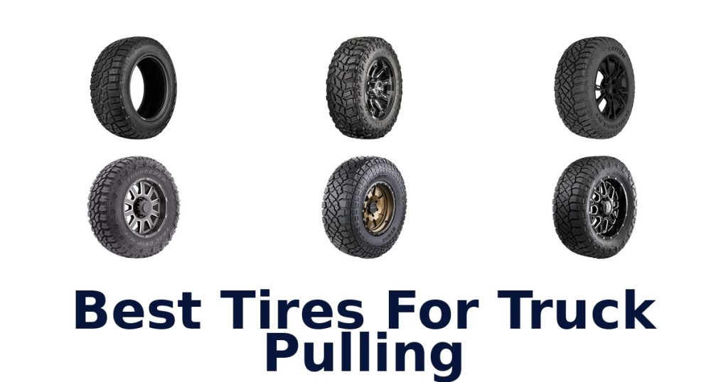 Best Tires For Truck Pulling