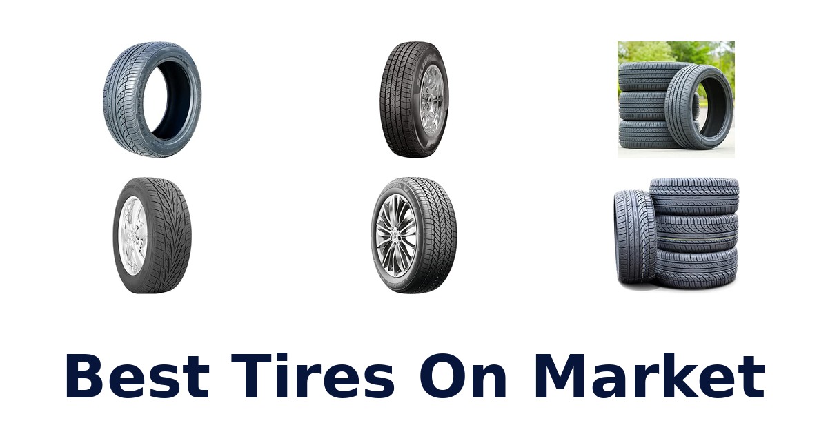 Best Tires On Market