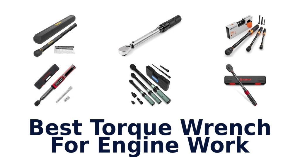 Best Torque Wrench For Engine Work