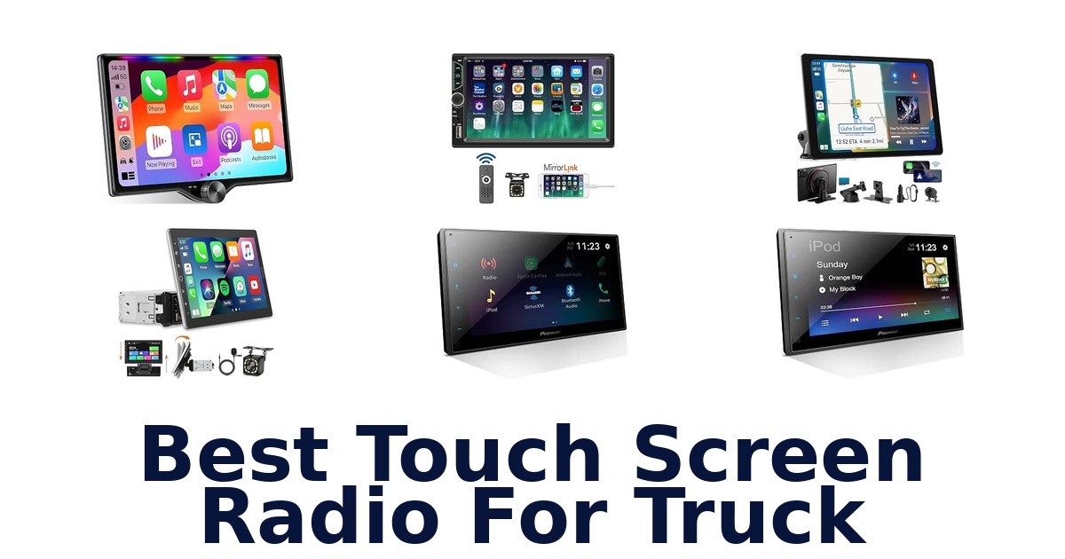 Best Touch Screen Radio For Truck