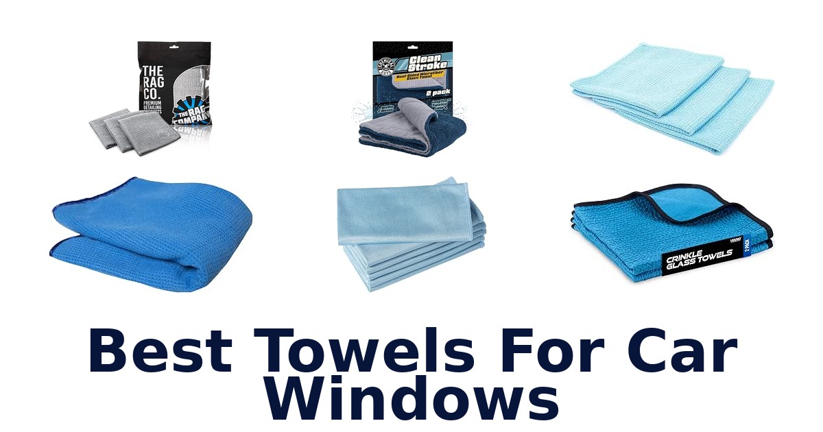 Best Towels For Car Windows