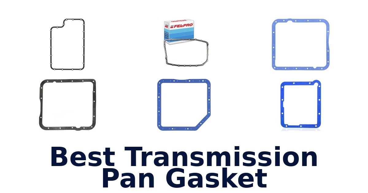 Best Transmission Pan Gasket