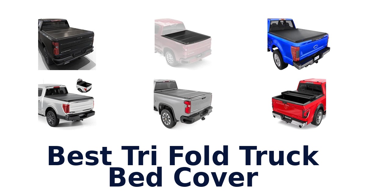 Best Tri Fold Truck Bed Cover