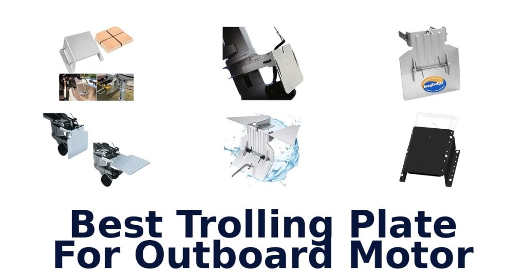Best Trolling Plate For Outboard Motor