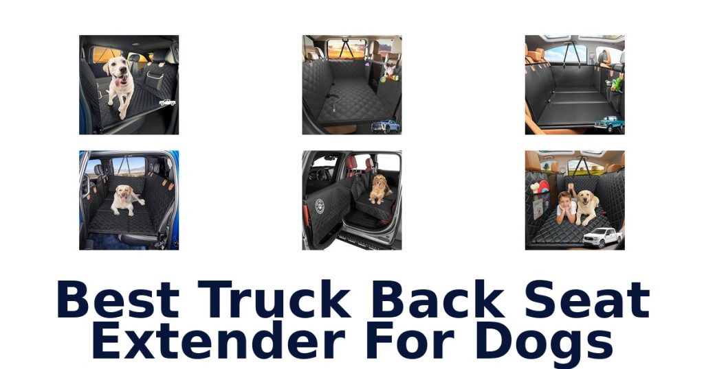 Best Truck Back Seat Extender For Dogs