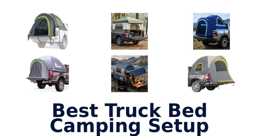 Best Truck Bed Camping Setup