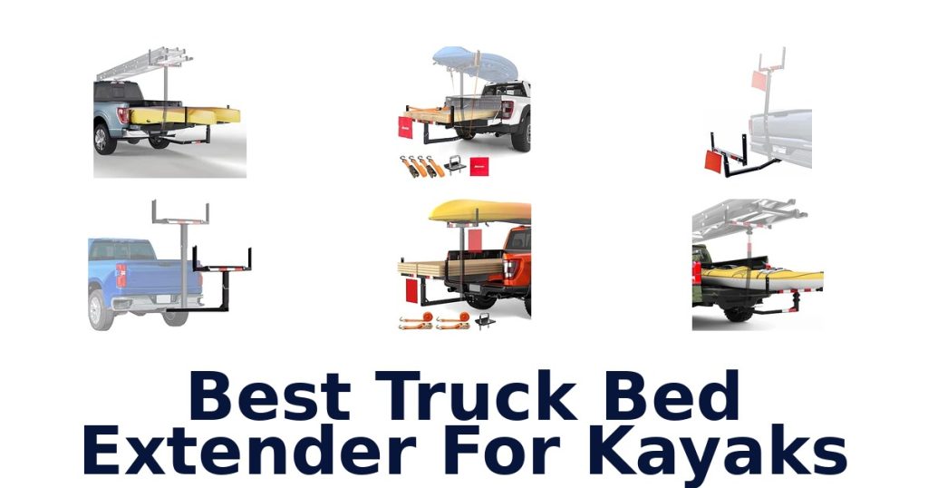 Best Truck Bed Extender For Kayaks