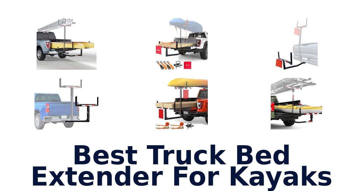 Best Truck Bed Extender For Kayaks