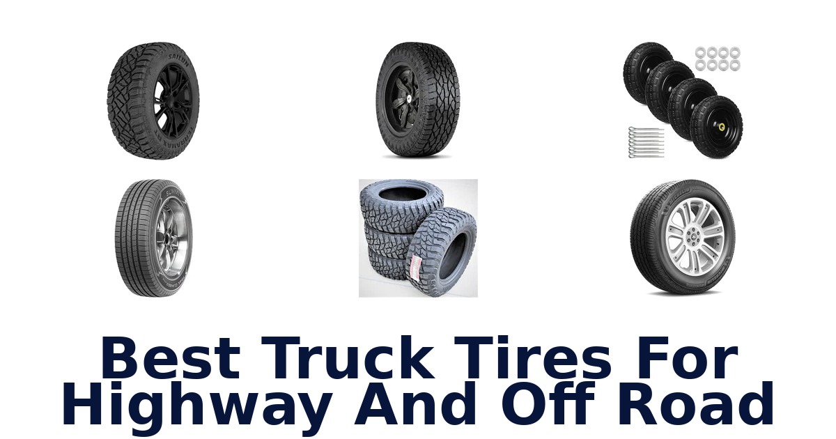 Best Truck Tires For Highway And Off Road