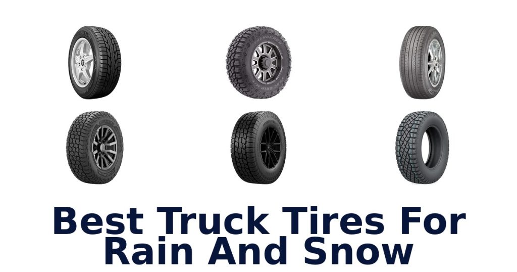 Best Truck Tires For Rain And Snow