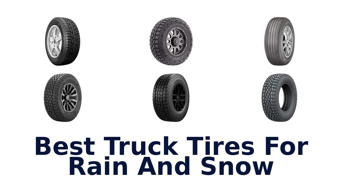 Best Truck Tires For Rain And Snow