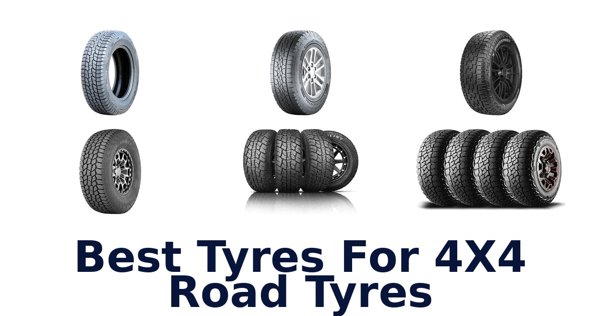 Best Tyres For 4X4 Road Tyres