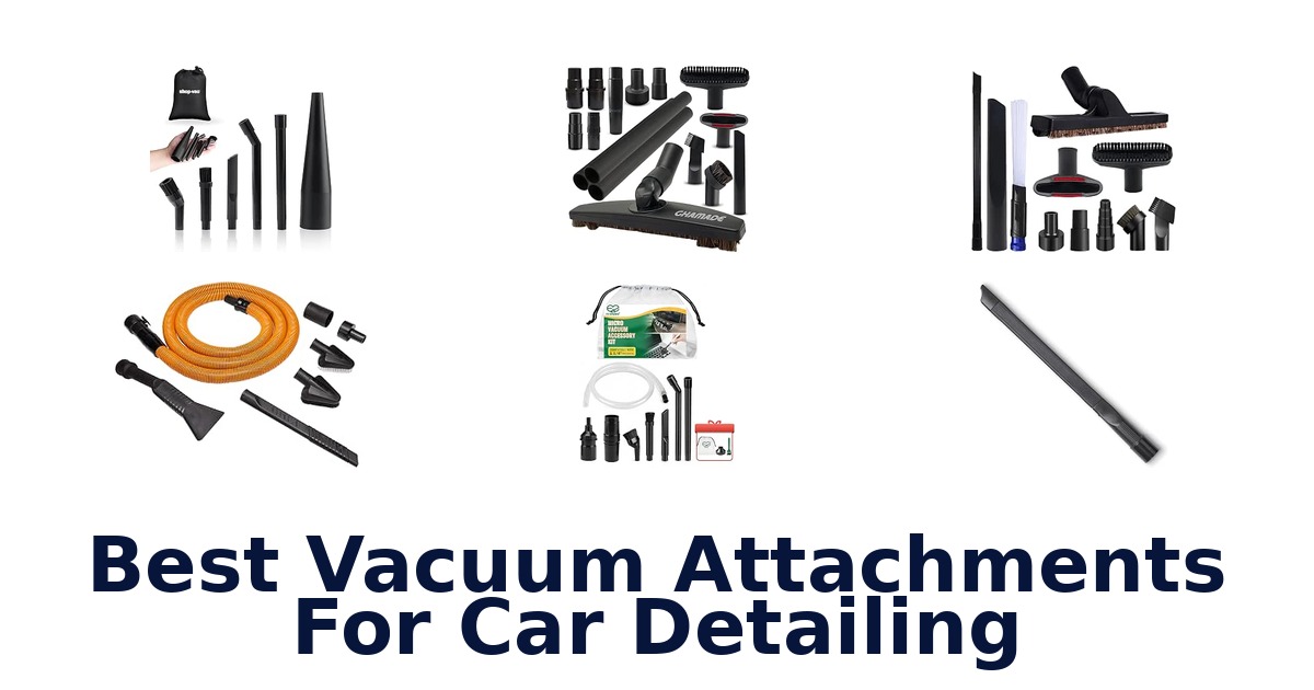 Best Vacuum Attachments For Car Detailing