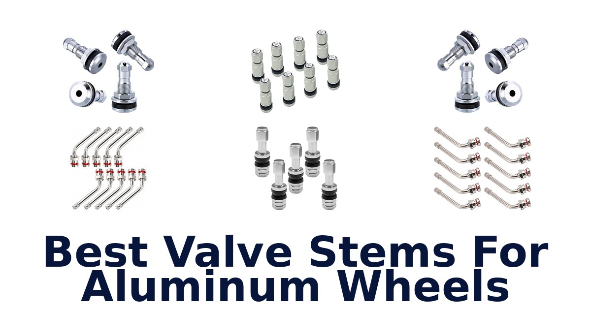 Best Valve Stems For Aluminum Wheels