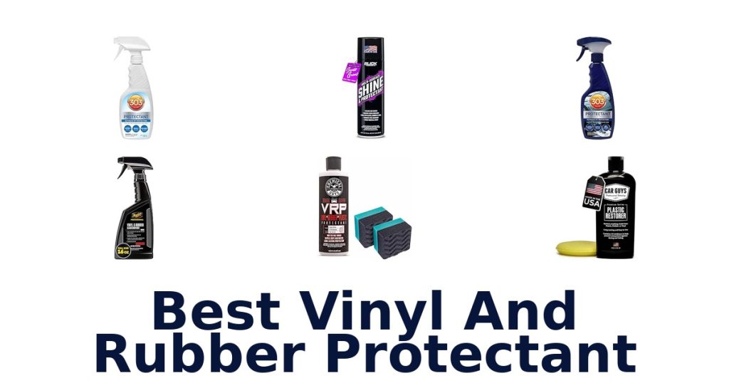 Best Vinyl And Rubber Protectant