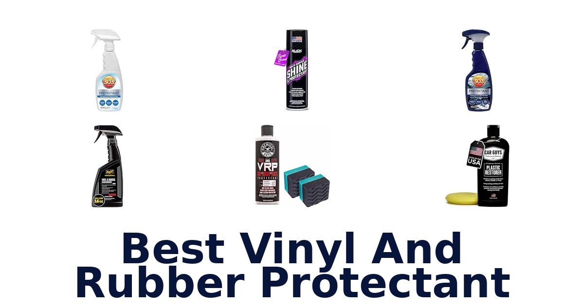 Best Vinyl And Rubber Protectant