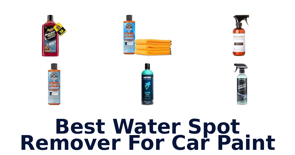 Best Water Spot Remover For Car Paint