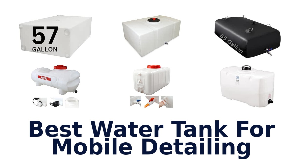 Best Water Tank For Mobile Detailing