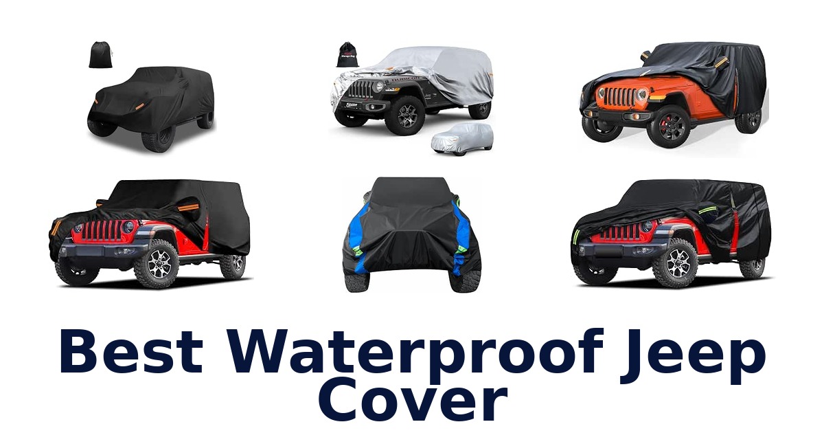 Best Waterproof Jeep Cover