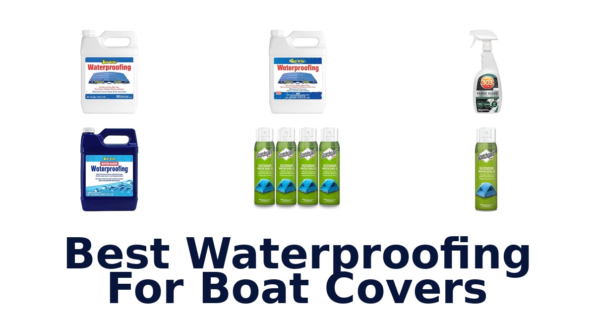 Best Waterproofing For Boat Covers