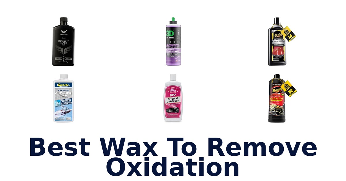 Best Wax To Remove Oxidation