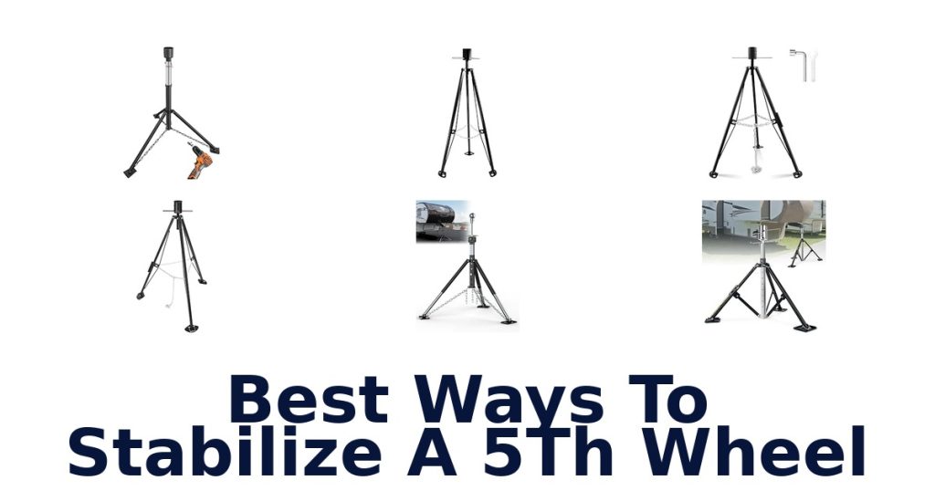 Best Ways To Stabilize A 5Th Wheel