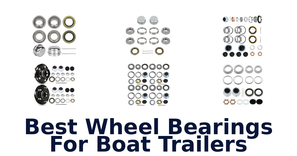 Best Wheel Bearings For Boat Trailers