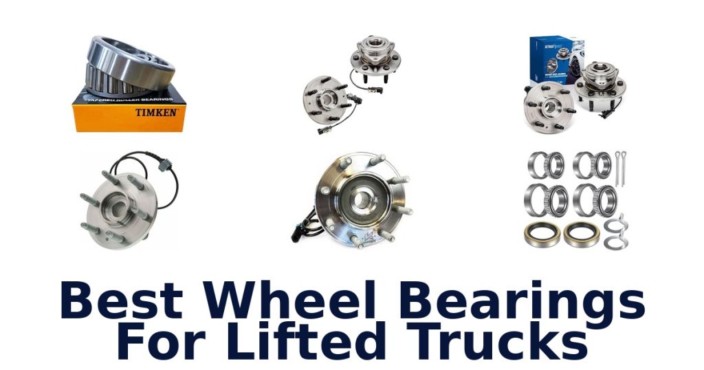 Best Wheel Bearings For Lifted Trucks