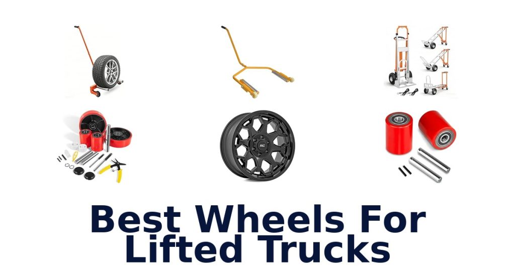 Best Wheels For Lifted Trucks